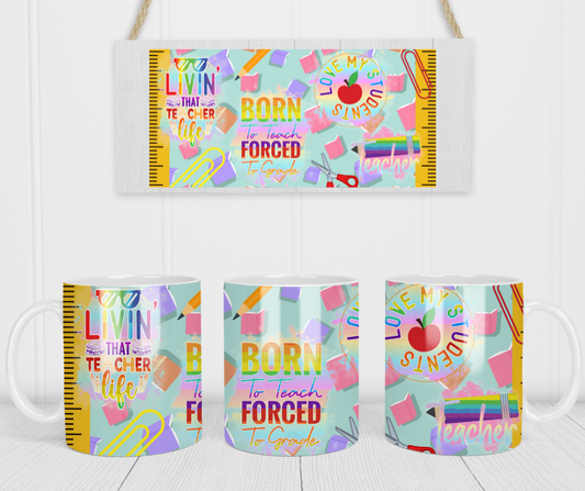 Born to Teach Forced to Grade Mug